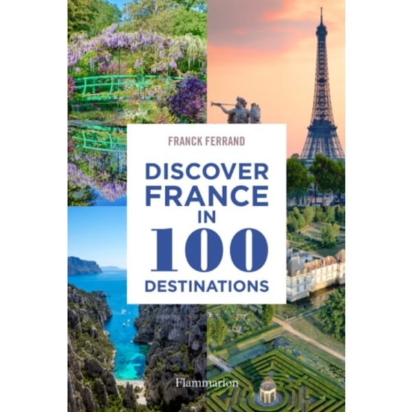 Discover France in 100 Destinations (häftad, eng)