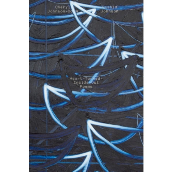 Rashid Johnson: Heart Turned Inside Out Poems (häftad, eng)