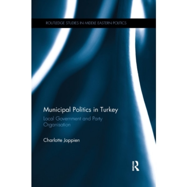 Municipal Politics in Turkey (häftad, eng)