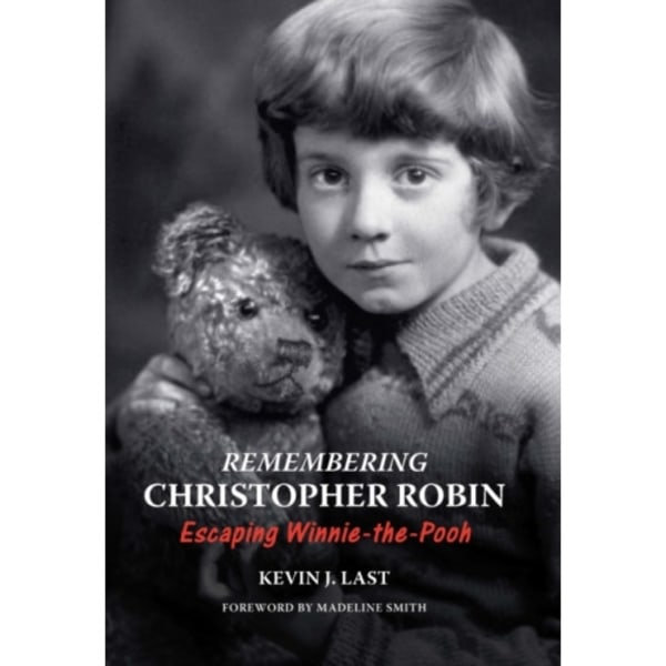 Remembering Christopher Robin (inbunden, eng)