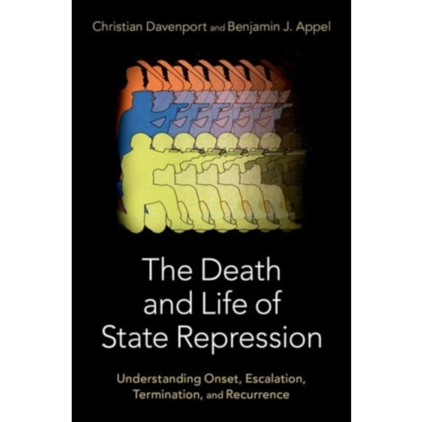 The Death and Life of State Repression (inbunden, eng)