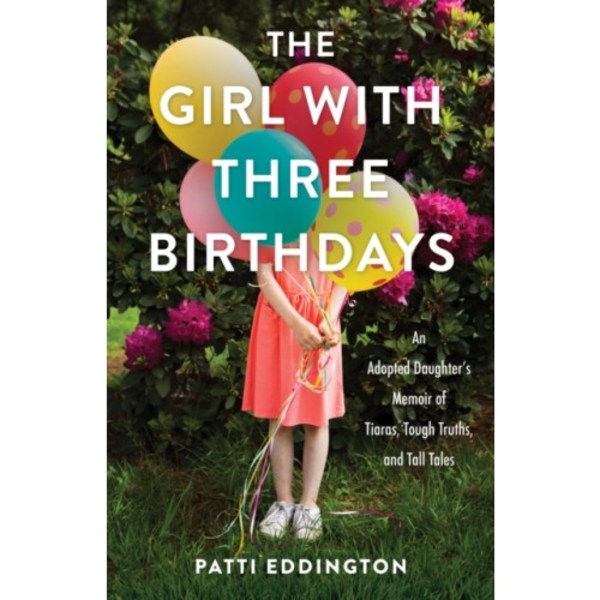 The Girl with Three Birthdays (häftad, eng)