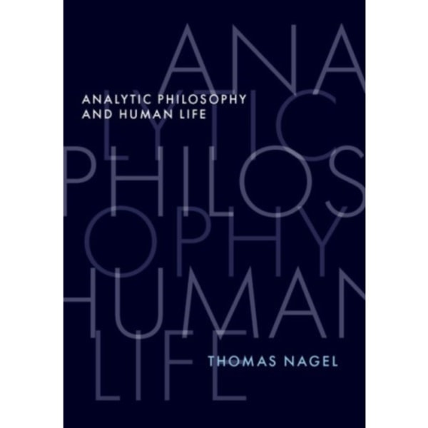 Analytic Philosophy and Human Life (inbunden, eng)