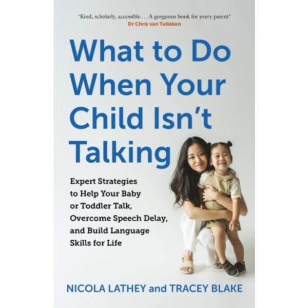 What to Do When Your Child Isn’t Talking (häftad, eng)