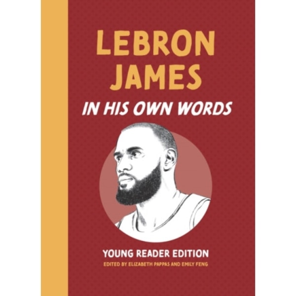 LeBron James: In His Own Words (inbunden, eng)