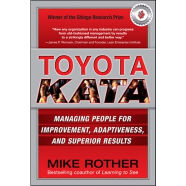 Toyota Kata: Managing People for Improvement, Adaptiveness and Superior Results (inbunden, eng)