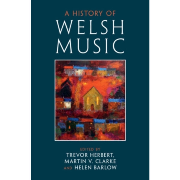 A History of Welsh Music (inbunden, eng)