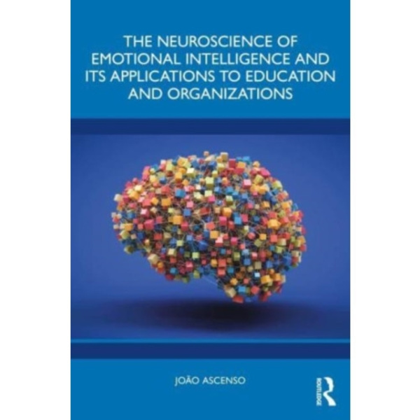 The Neuroscience of Emotional Intelligence and Its Applications to Education and Organizations (häftad, eng)