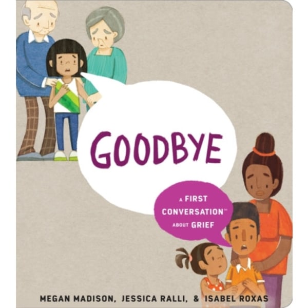 Goodbye: A First Conversation About Grief (bok, board book, eng)