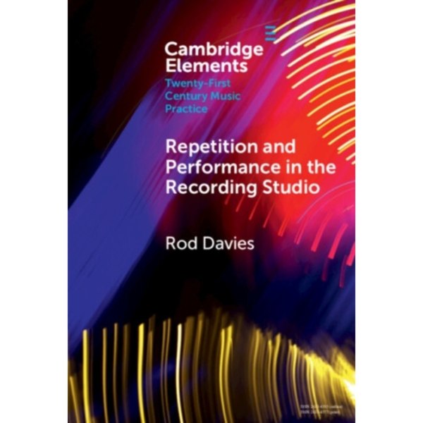 Repetition and Performance in the Recording Studio (inbunden, eng)