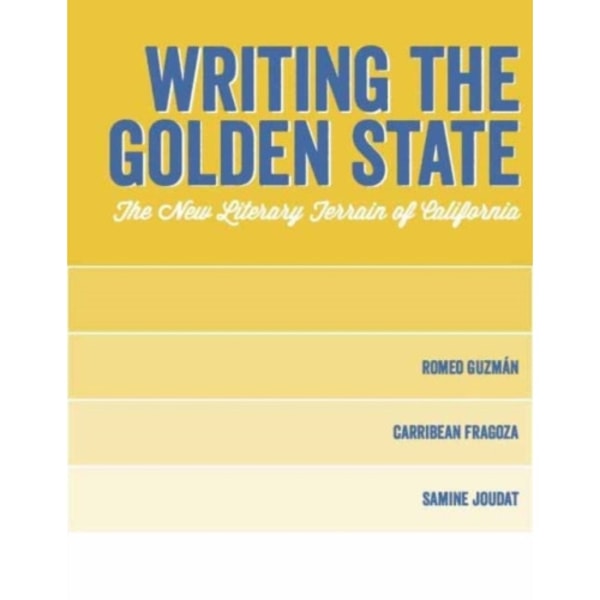 Writing the Golden State (inbunden, eng)