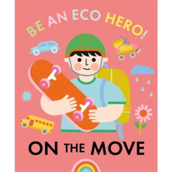 Be an Eco Hero!: On the Move (inbunden, eng)