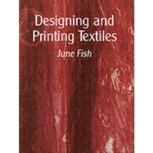 Designing & Printing Textiles (inbunden, eng)