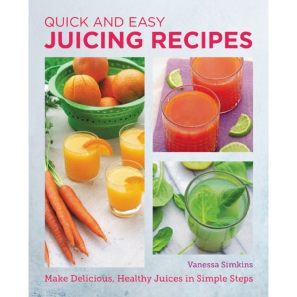 Quick and Easy Juicing Recipes (häftad, eng)