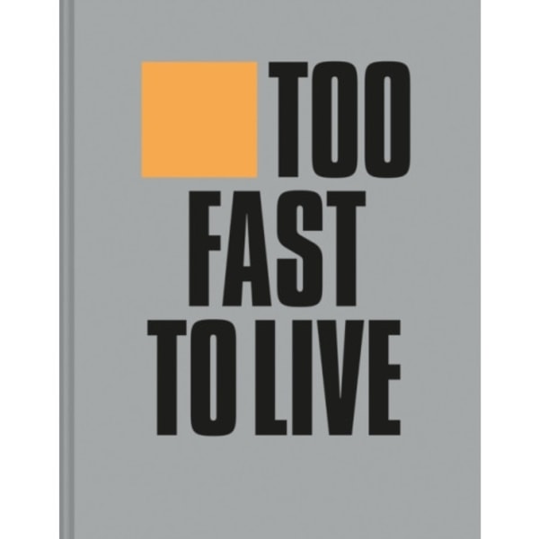 Too Fast to Live Too Young to Die (inbunden, eng)