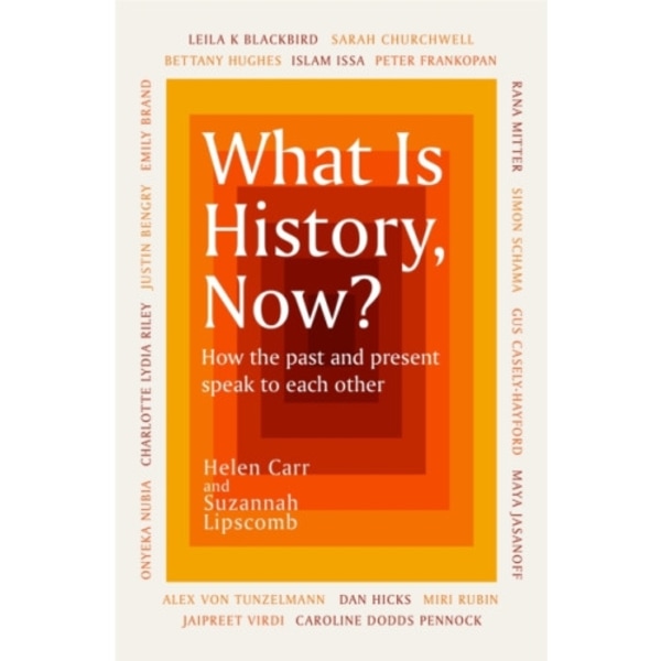 What Is History, Now? (häftad, eng)