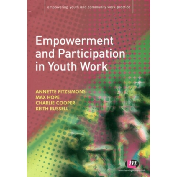 Empowerment and Participation in Youth Work (häftad, eng)