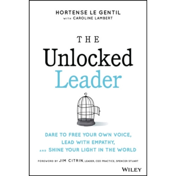 The Unlocked Leader (inbunden, eng)