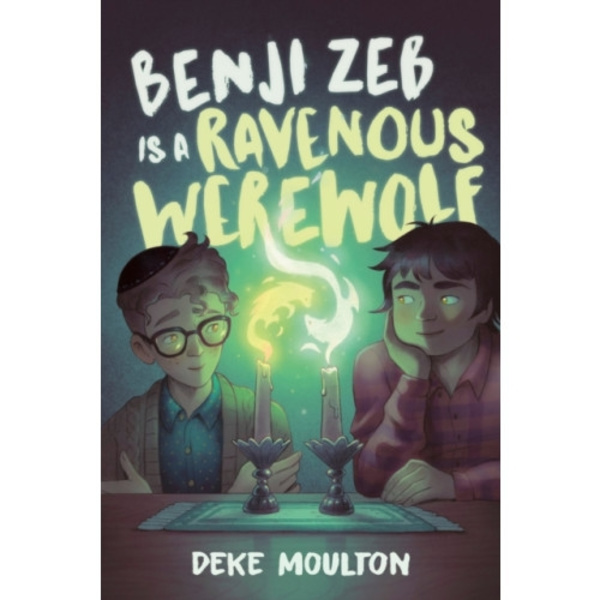 Benji Zeb Is a Ravenous Werewolf (inbunden, eng)