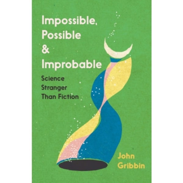 Impossible, Possible, and Improbable (häftad, eng)