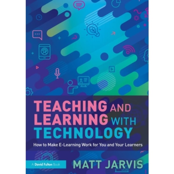 Teaching and Learning with Technology (häftad, eng)