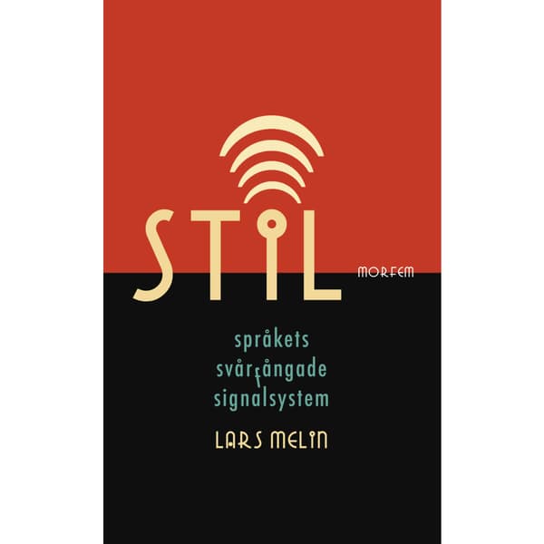 Stil. Språkets svårfångade signalsystem (häftad)