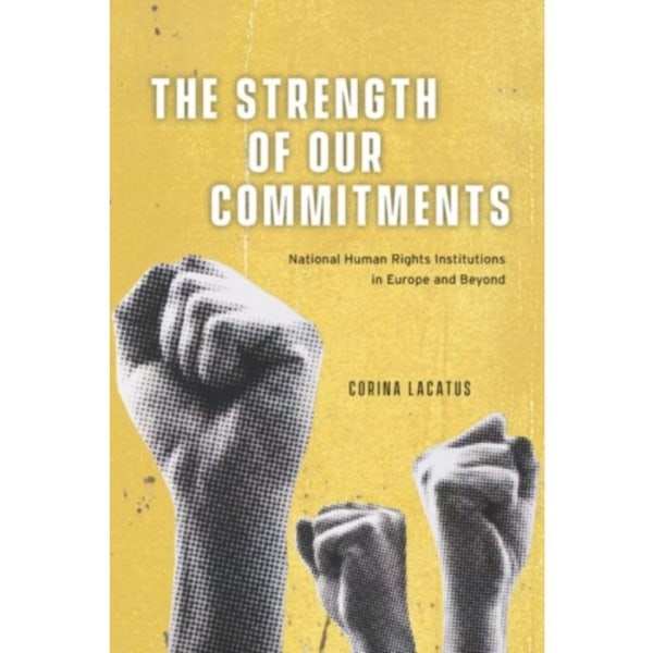 The Strength of Our Commitments (inbunden, eng)