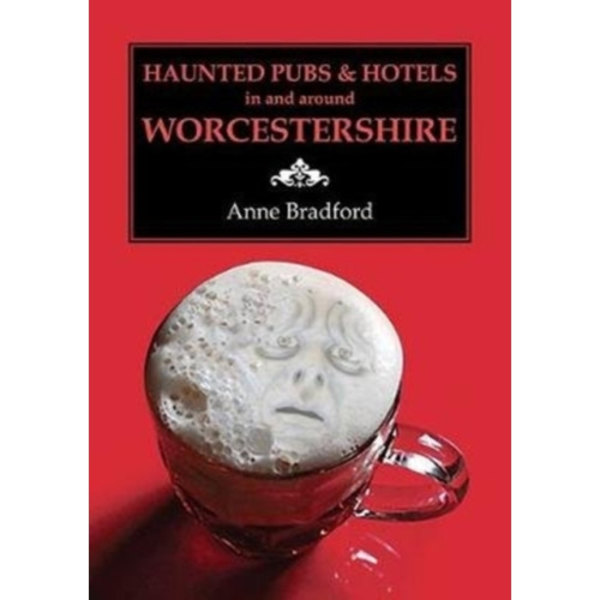 Haunted Pubs & Hotels in and Around Worcestershire (häftad, eng)
