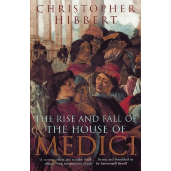 The Rise and Fall of the House of Medici (häftad, eng)