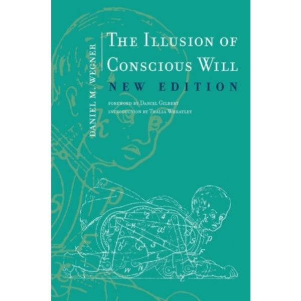 The Illusion of Conscious Will (häftad, eng)