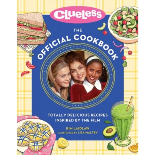 Clueless: The Official Cookbook (inbunden, eng)