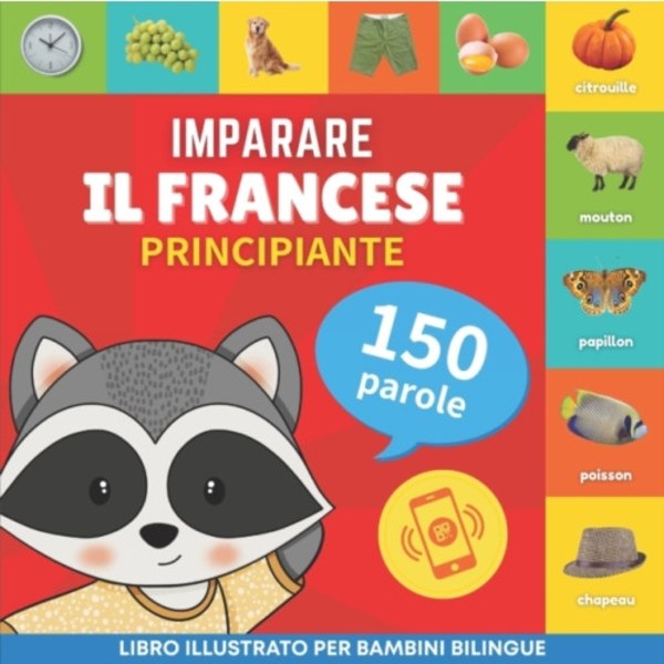 Imparare il francese - 150 parole con pronunce - Principiante (häftad, ita)