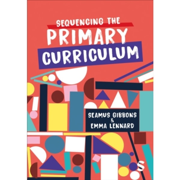 Sequencing the Primary Curriculum (häftad, eng)
