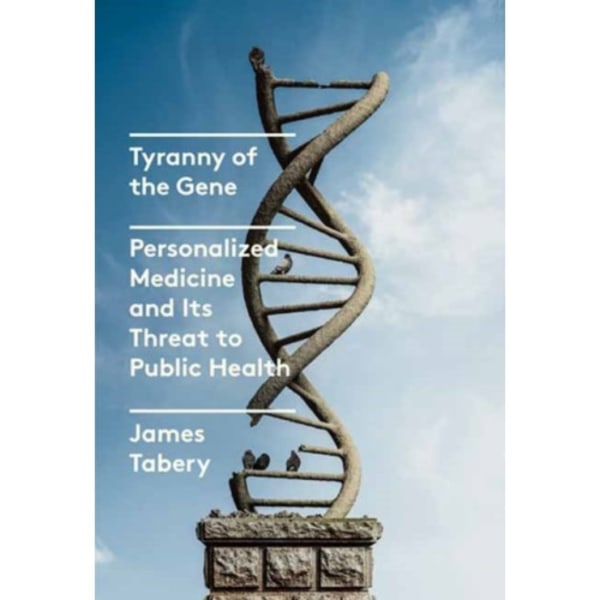 Tyranny of the Gene (inbunden, eng)