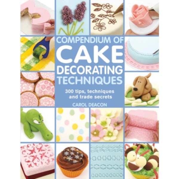 Compendium of Cake Decorating Techniques (häftad, eng)