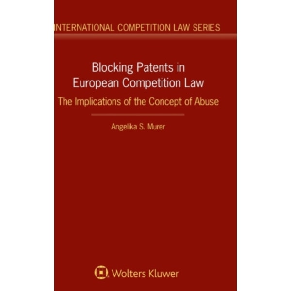 Blocking Patents in European Competition Law (inbunden, eng)