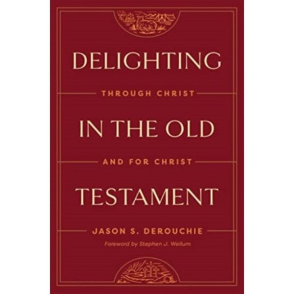 Delighting in the Old Testament (inbunden, eng)