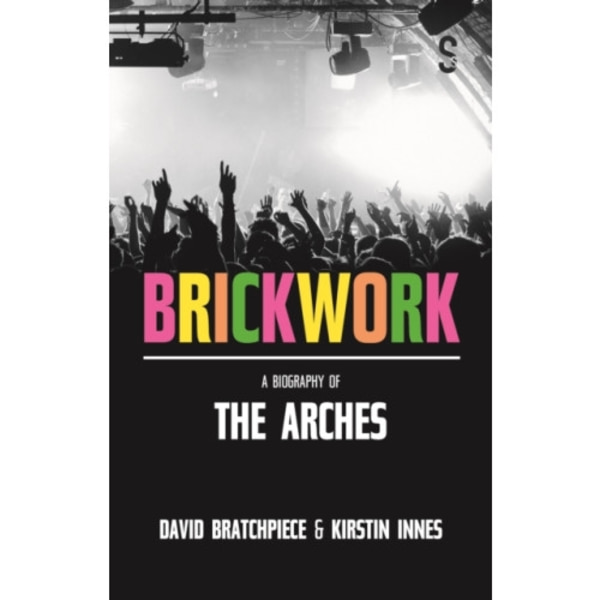 Brickwork: A Biography of The Arches (häftad, eng)