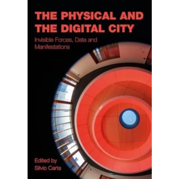 The Physical and the Digital City (inbunden, eng)