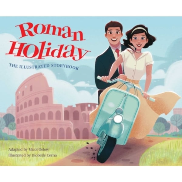 Roman Holiday: The Illustrated Storybook (inbunden, eng)