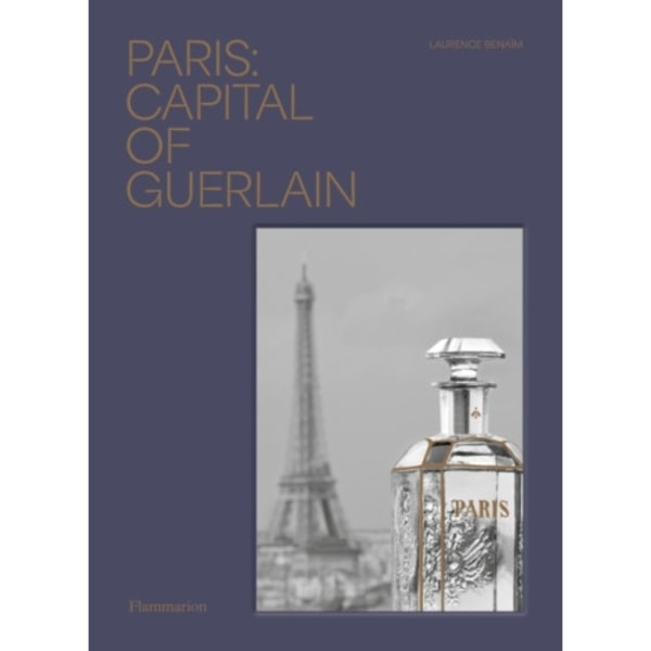 Paris: Capital of Guerlain (inbunden, eng)