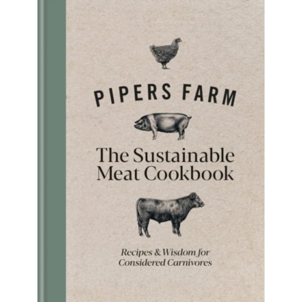 Pipers Farm The Sustainable Meat Cookbook (inbunden, eng)