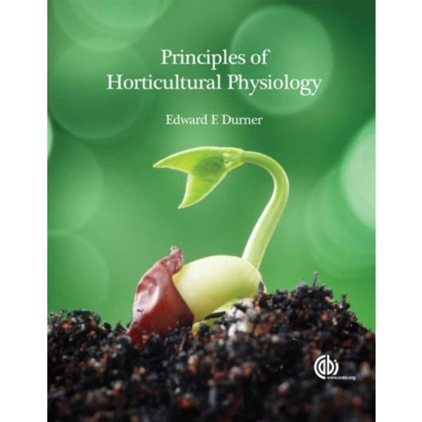 Principles of Horticultural Physiology (häftad, eng)