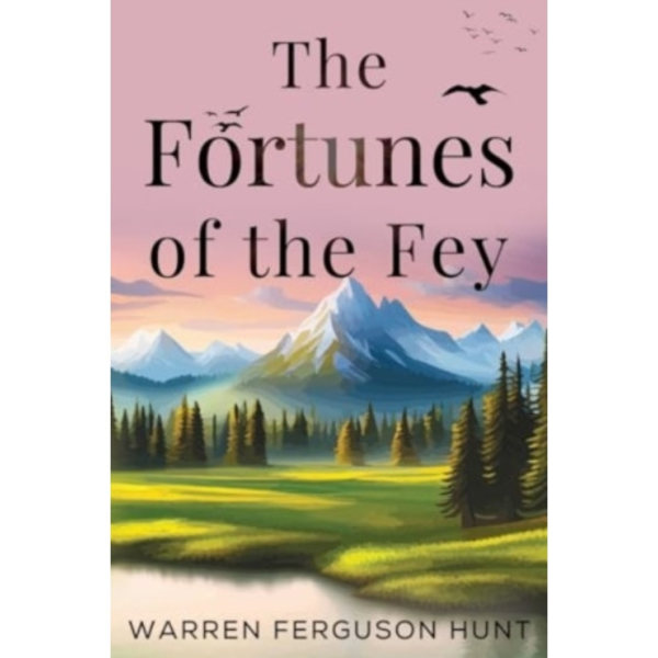 The Fortunes of the Fey (häftad, eng)