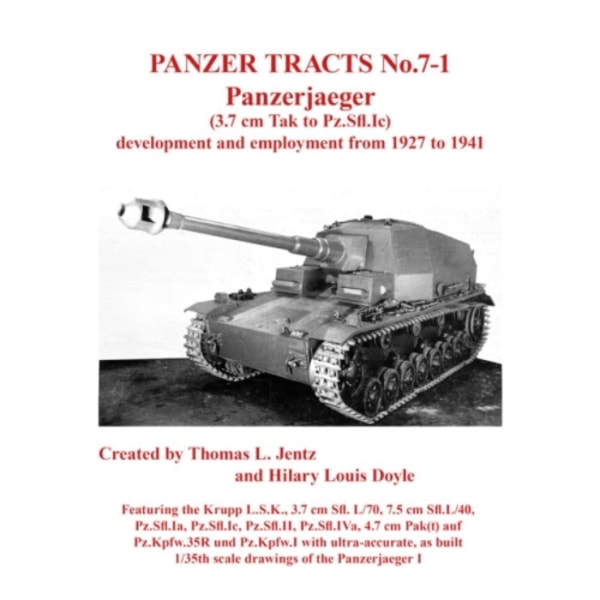 Panzer Tracts No.7-1: Panzerjager (3.7cm Tak to Pz.Sfl.Ic) (häftad, eng)