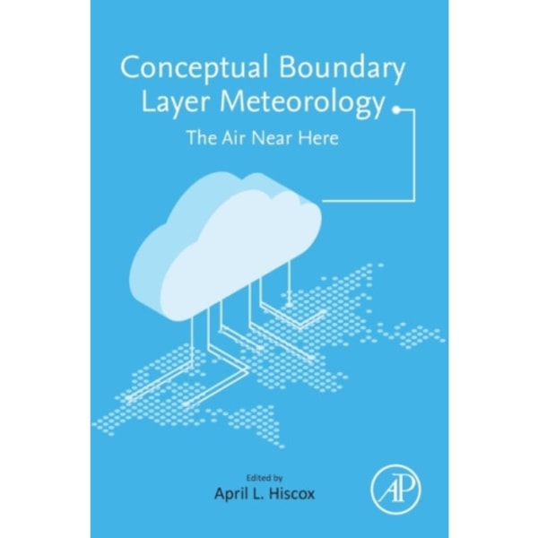 Conceptual Boundary Layer Meteorology (häftad, eng)
