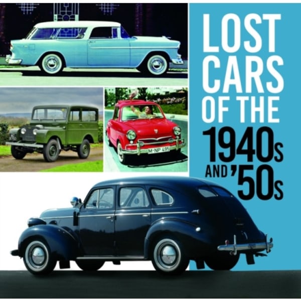 Lost Cars of the 1940s and '50s (häftad, eng)