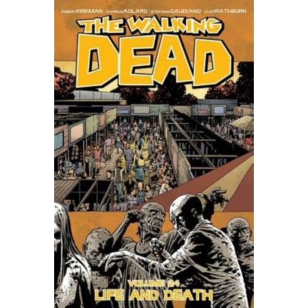 The Walking Dead Volume 24: Life and Death (häftad, eng)