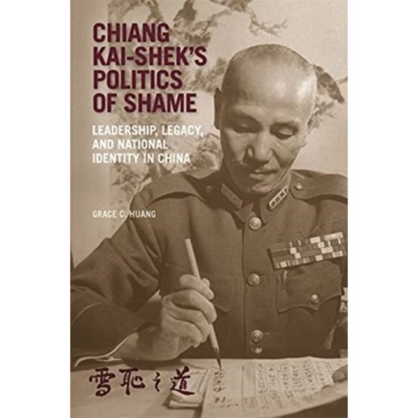 Chiang Kai-shek’s Politics of Shame (häftad, eng)