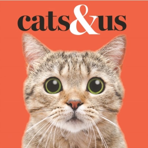 Cats & Us (inbunden, eng)